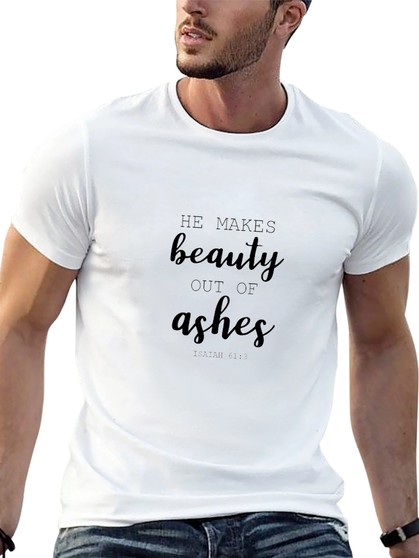He Makes Beauty Out of Ashes Black Tee