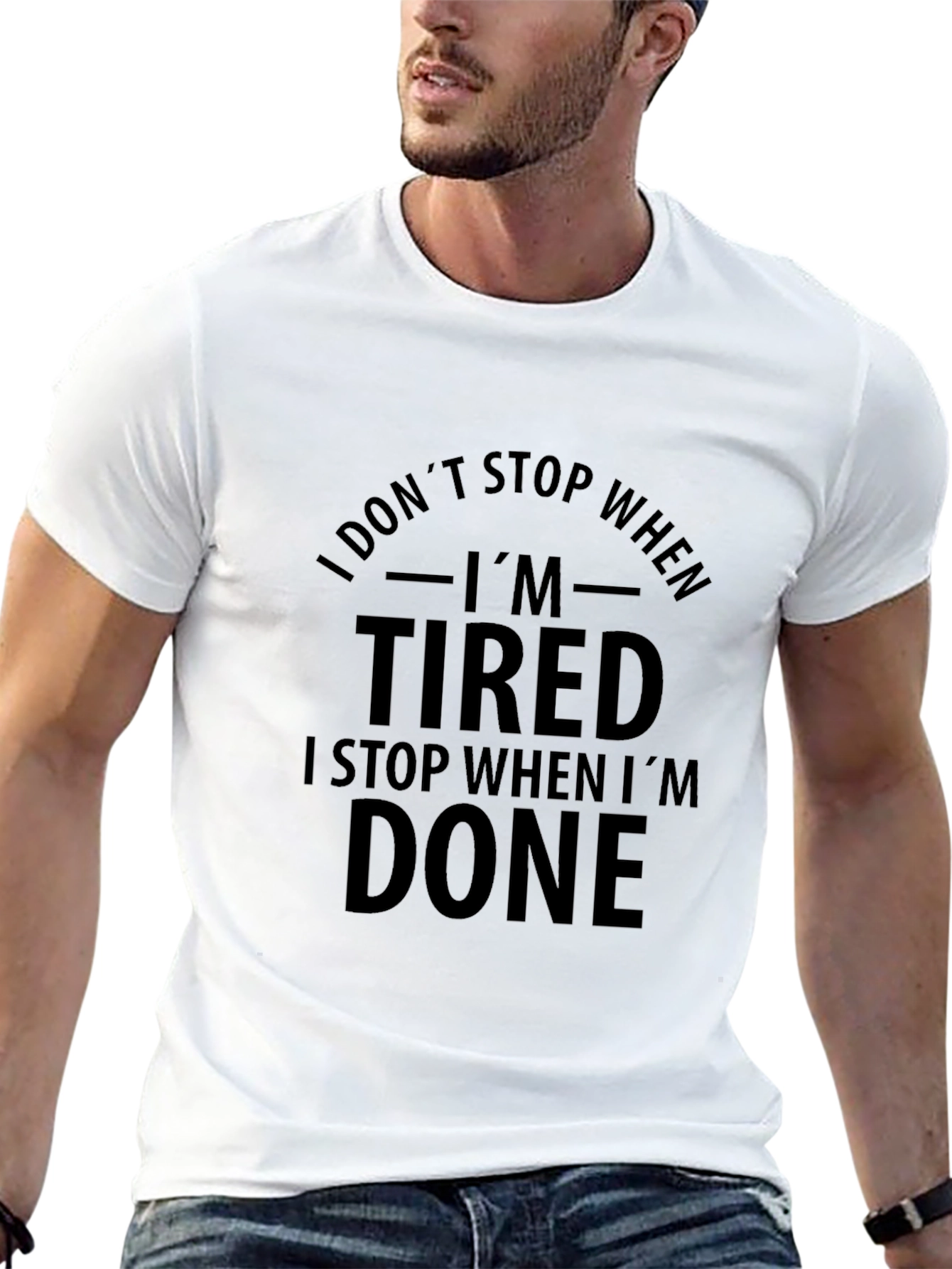 I DONT STOP WHEN IM TIRED Graphic T-Shirt