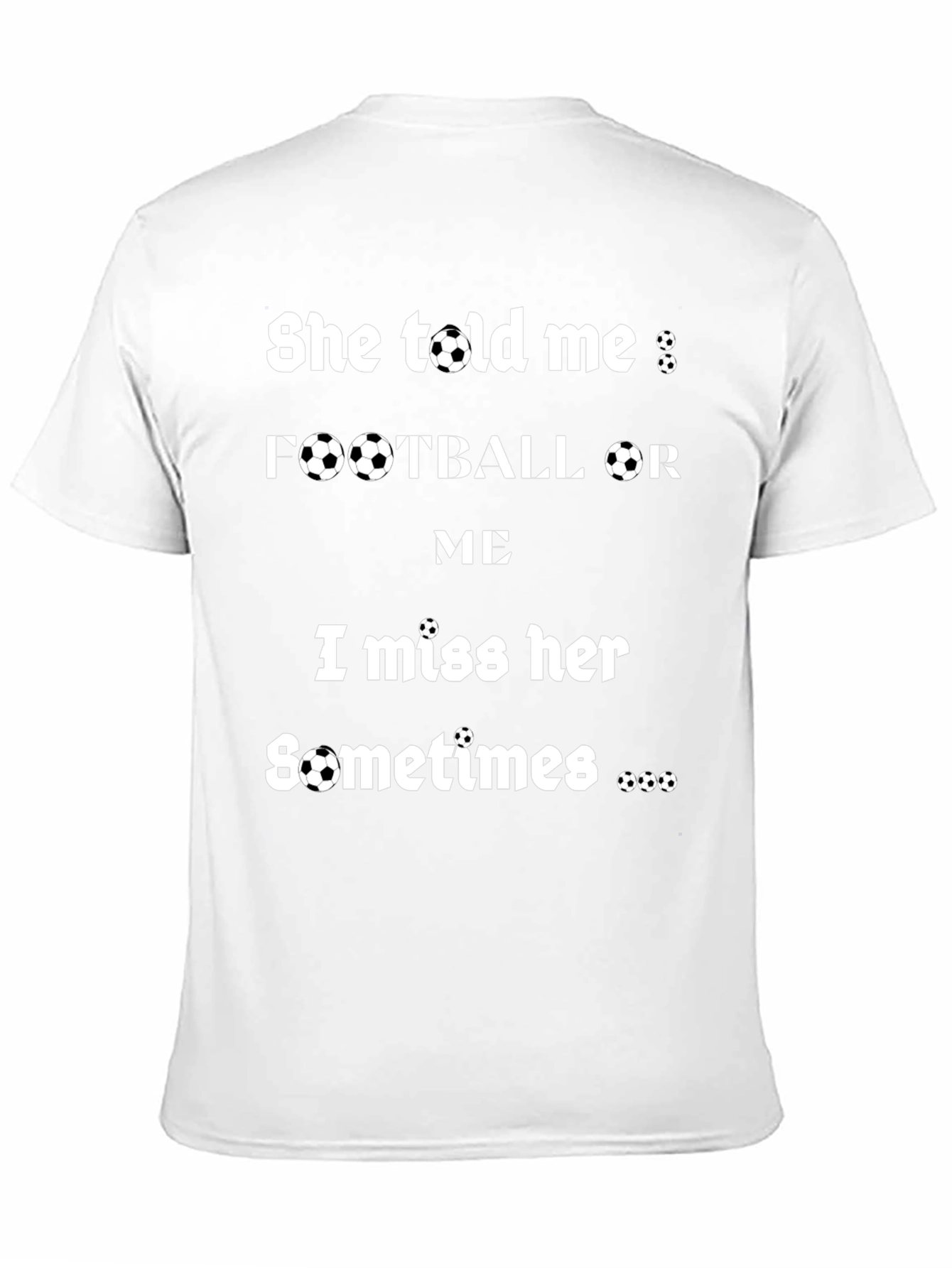 Humorous Football or Me Graphic T-Shirt