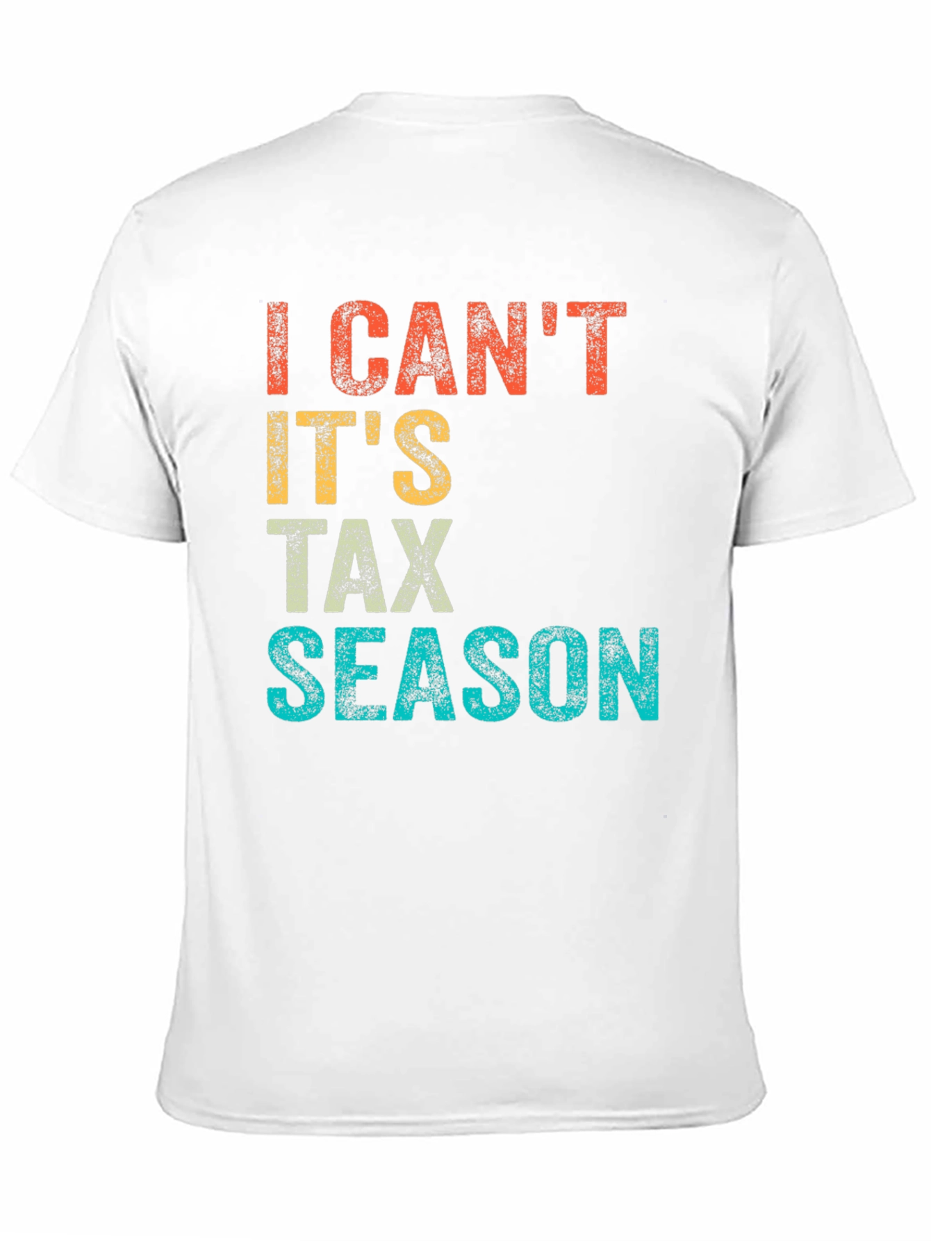 I Cant Its Tax Season Graphic Tee