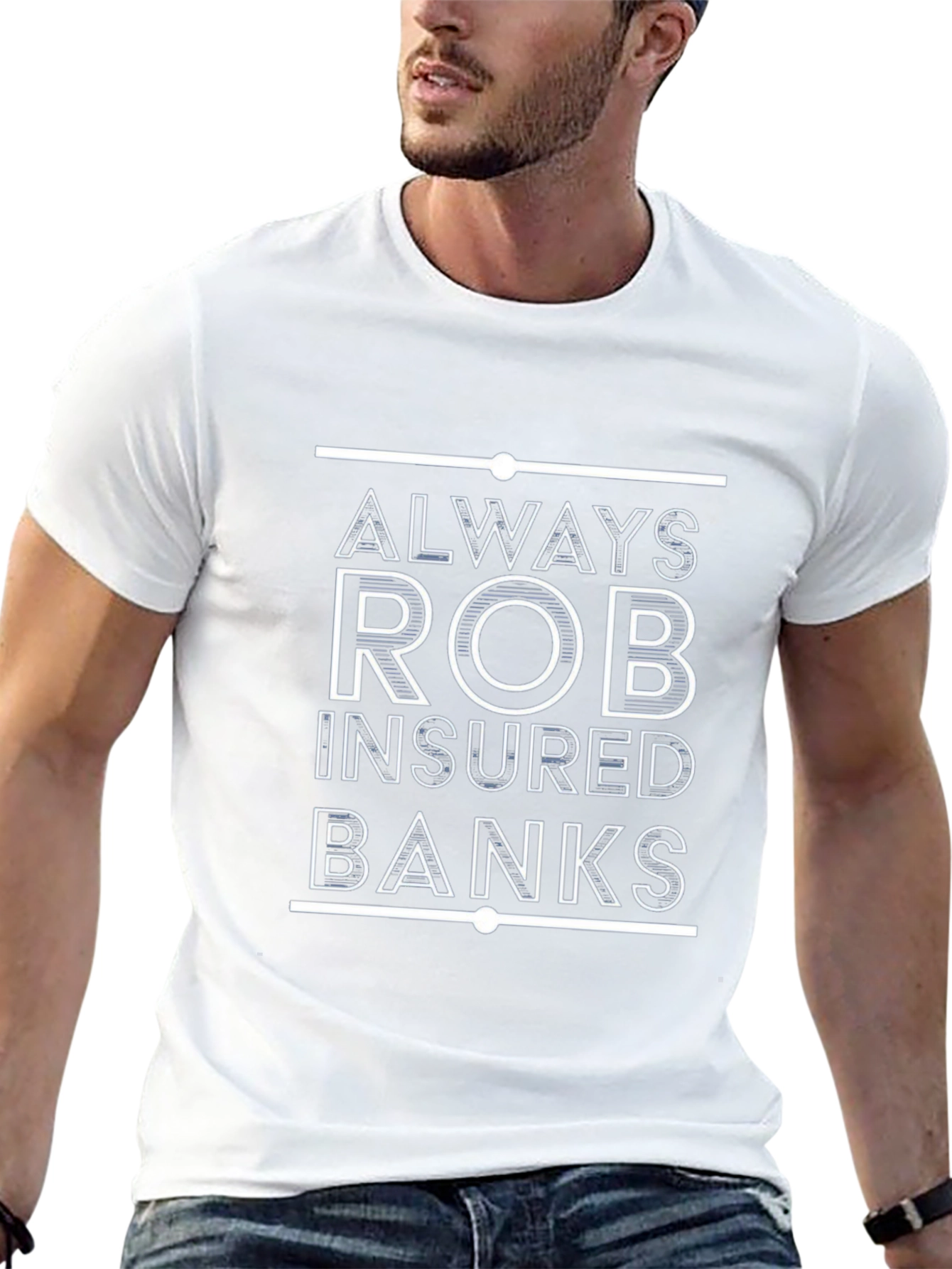 Always Rob Insured Banks T-Shirt