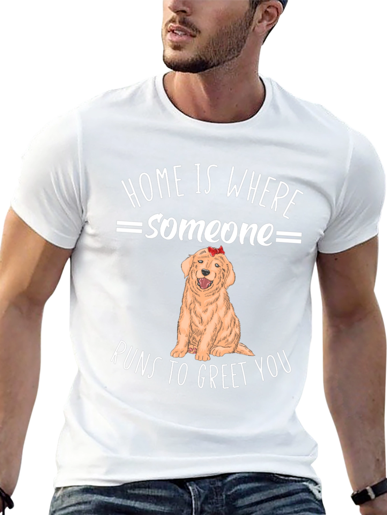 Home is Where Someone Runs to Greet You T-Shirt