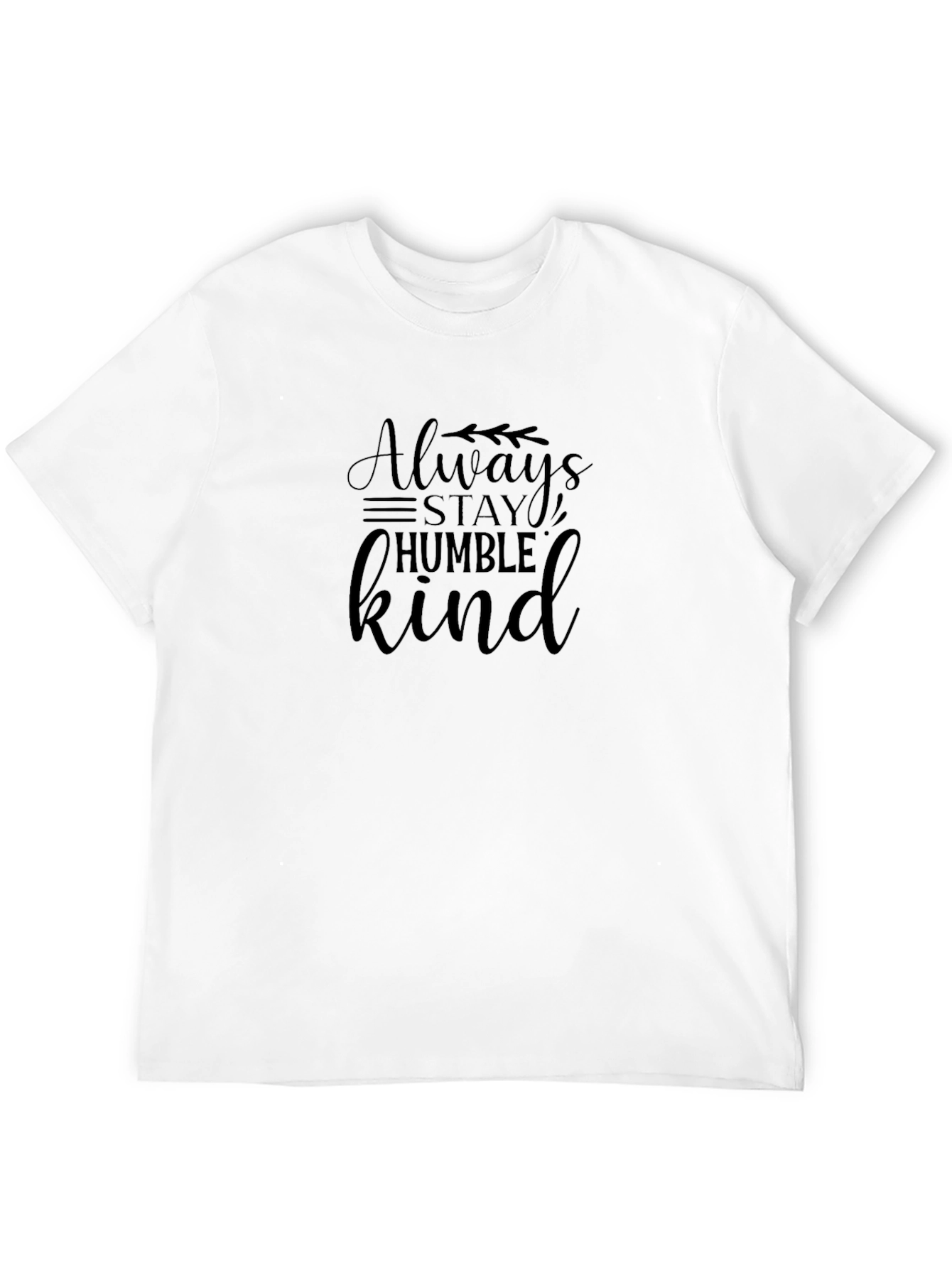 Always Stay Humble Kind Graphic T-Shirt