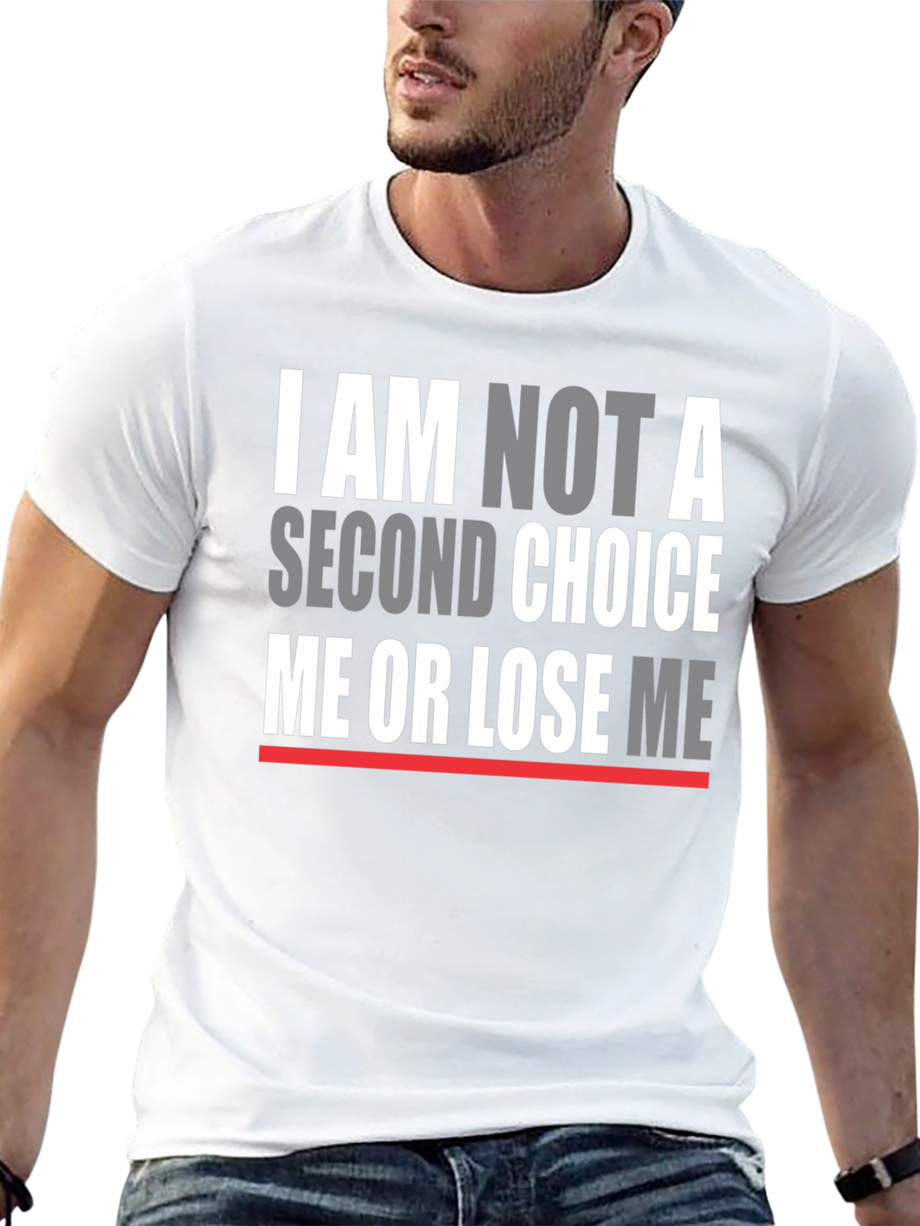 I Am Not A Second Choice T-Shirt