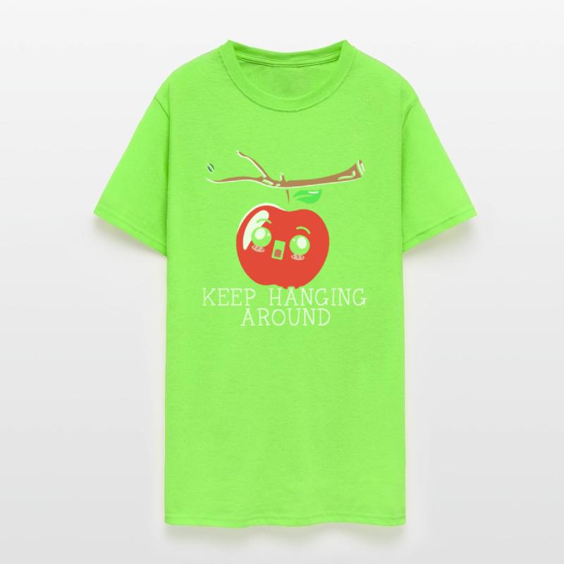 Keep Hanging Around Apple Fruit Lover Apple