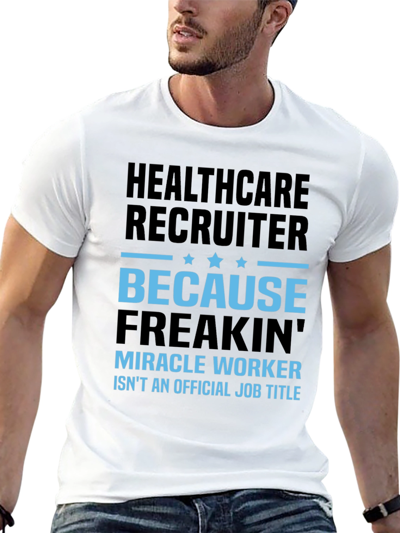 Healthcare Recruiter Graphic T-Shirt
