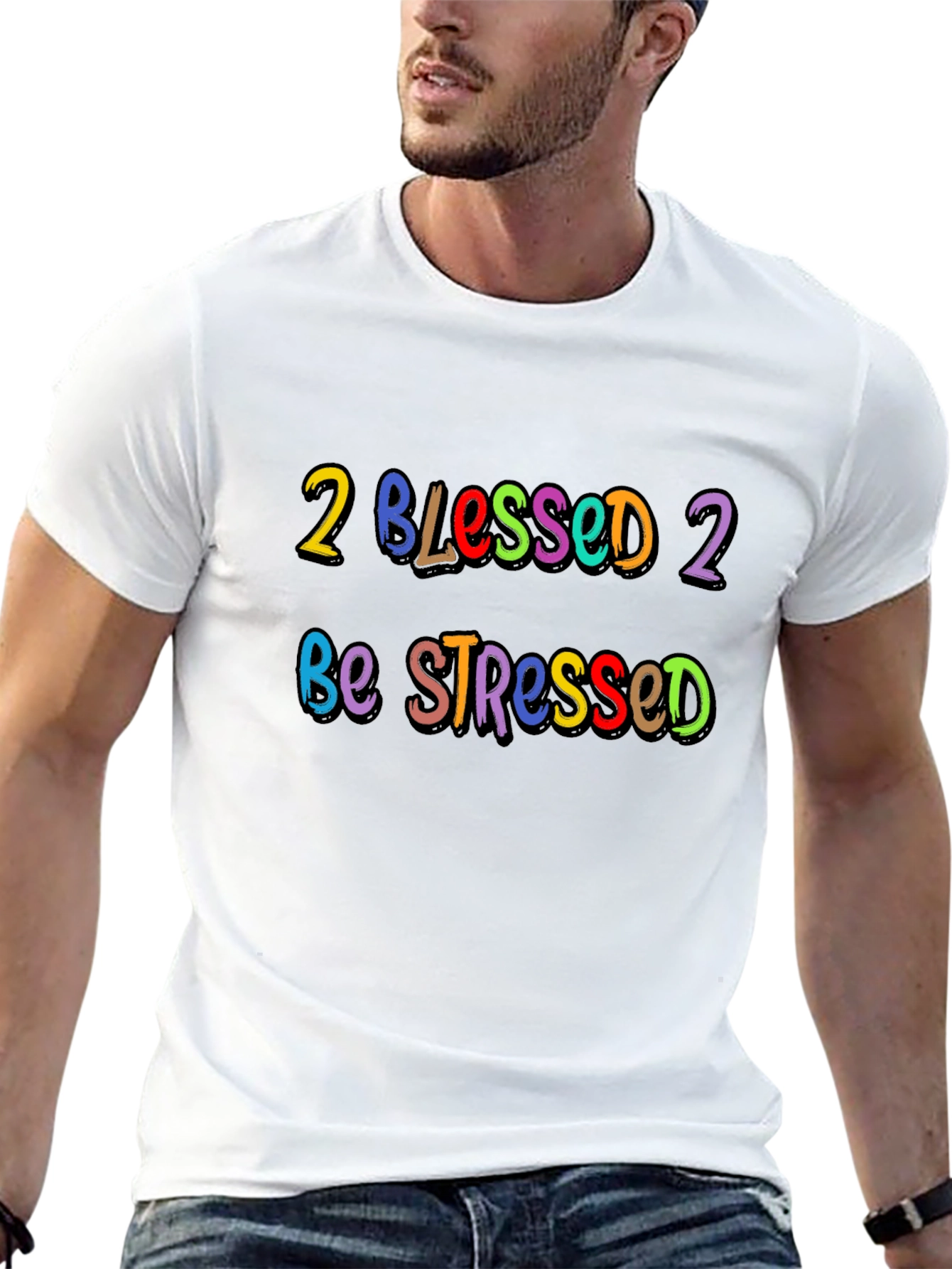 2 Blessed 2 Be Stressed Graphic T-Shirt