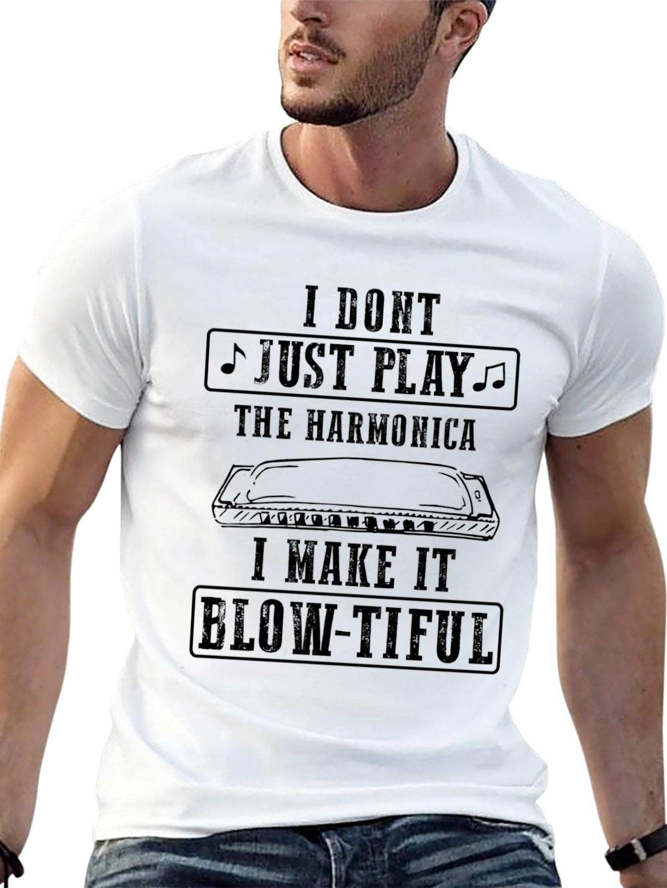 Harmonica Player T-Shirt: I Make It Blow-Tiful