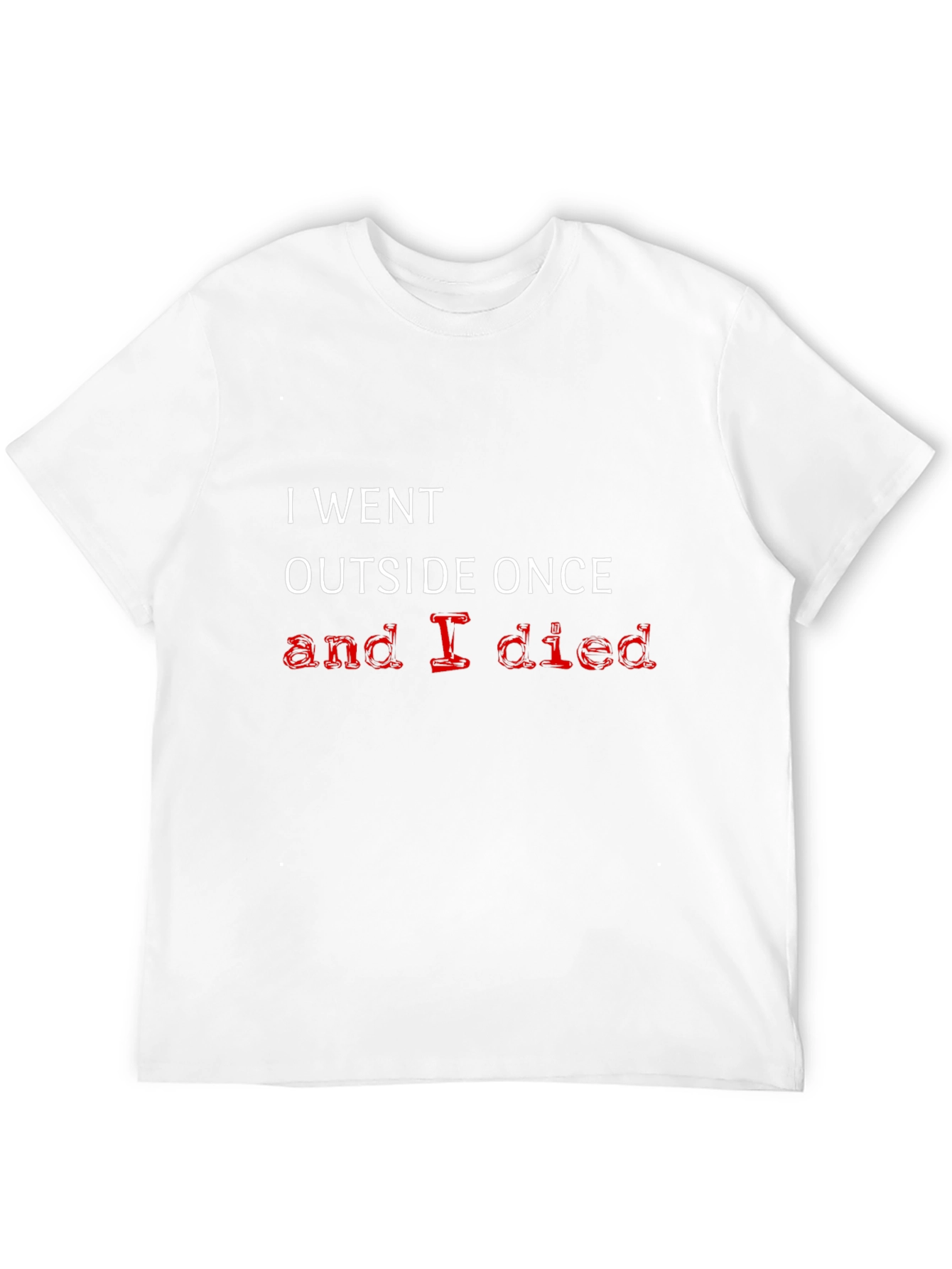 Humorous I Went Outside Once Graphic T-Shirt