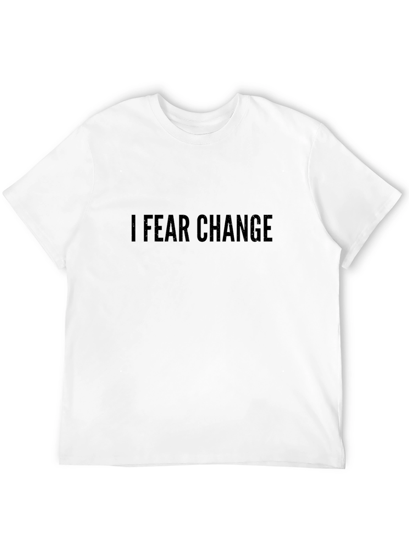 I Fear Change Graphic T-Shirt