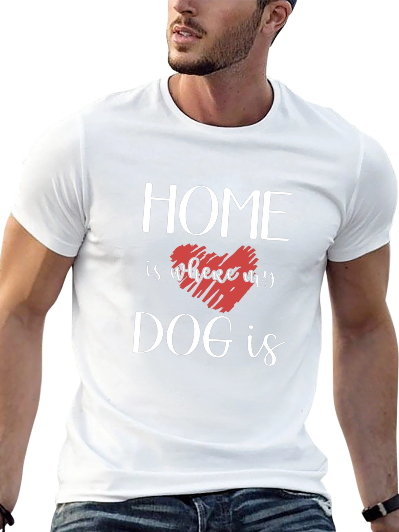 Home is Where My Dog Is T-Shirt