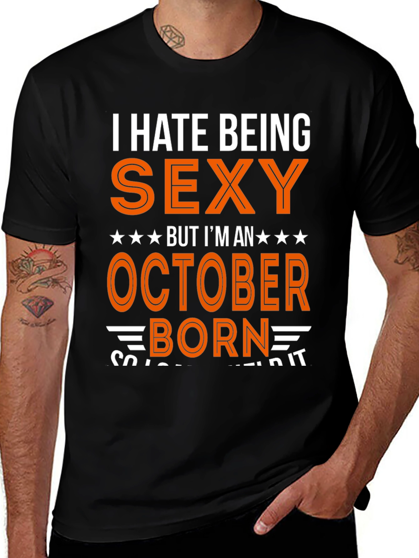 I Hate Being Sexy October Born T-Shirt