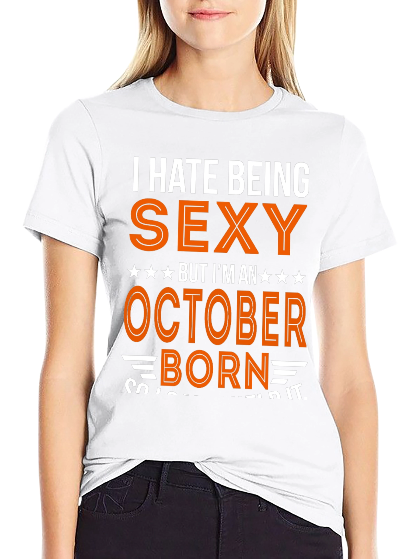 I Hate Being Sexy October Born T-Shirt