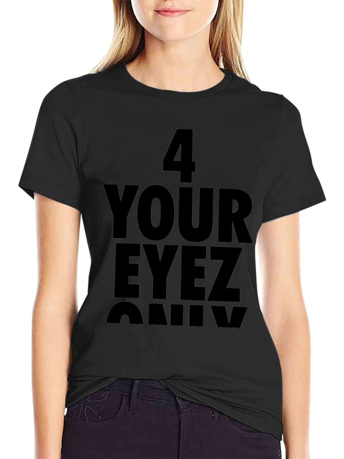 4 Your Eyez Only Graphic T-Shirt