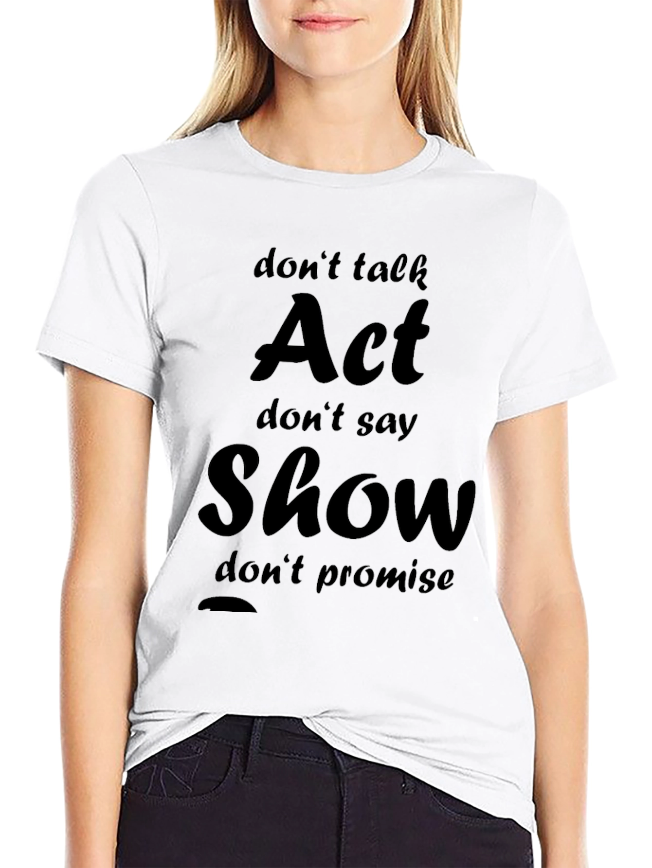 Act Show Slogan Black Graphic Tee