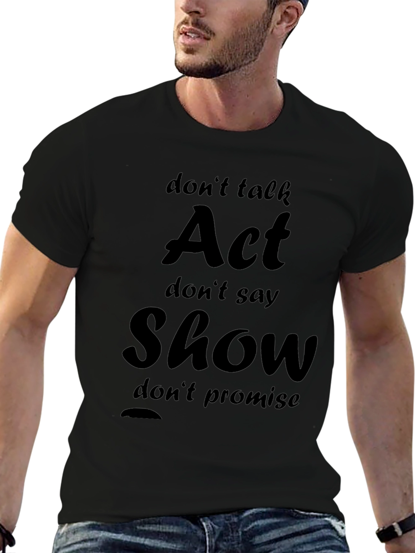 Act Show Slogan Black Graphic Tee
