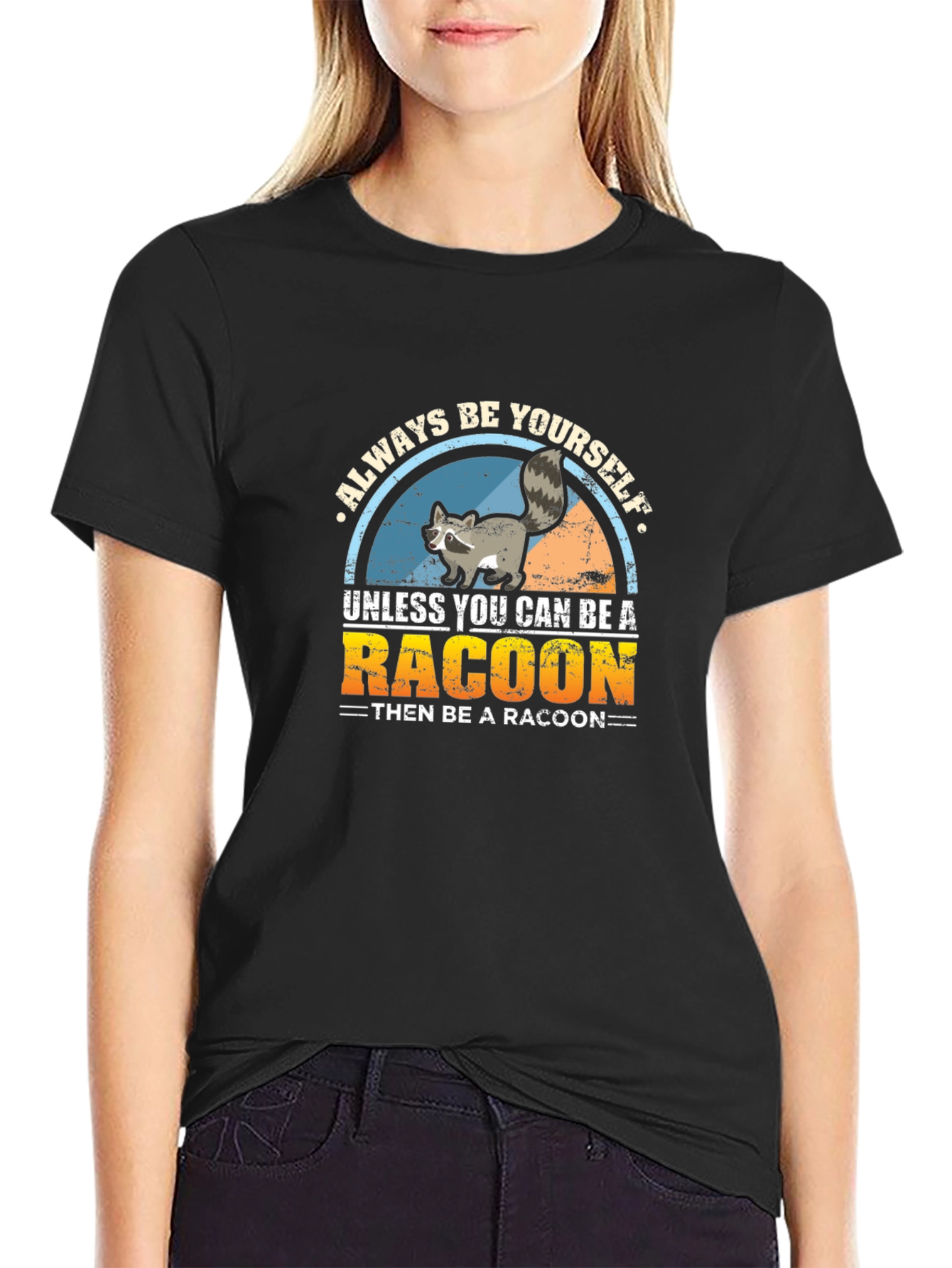 Always Be Yourself Raccoon T-Shirt