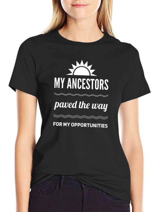 Ancestors Paved the Way Graphic T-Shirt