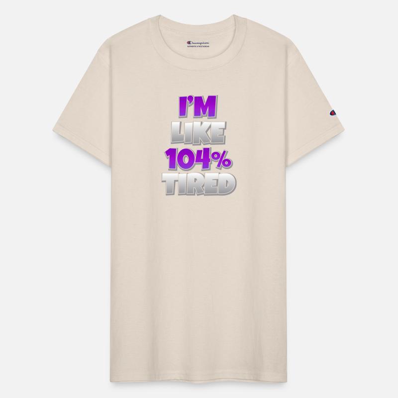 104 Percent Tired Sarcasm Funny Sarcastic Gift