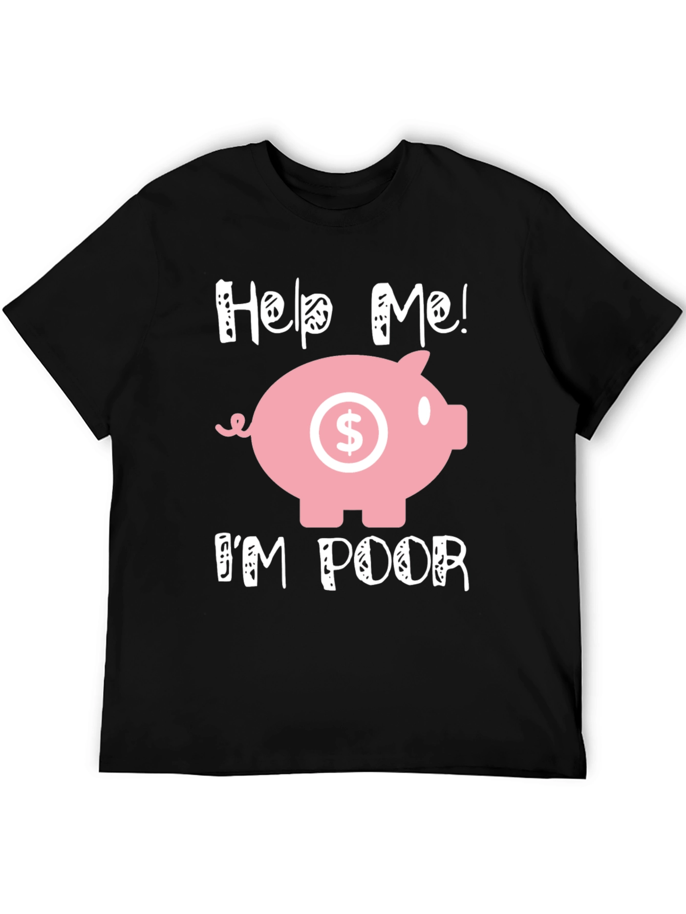 Help Me! Im Poor Piggy Bank Graphic Tee
