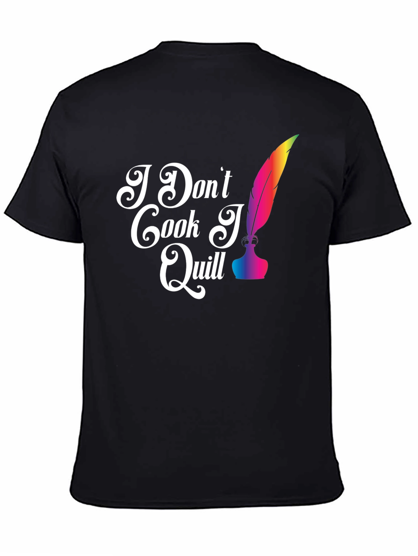 I Dont Cook I Quill T-Shirt