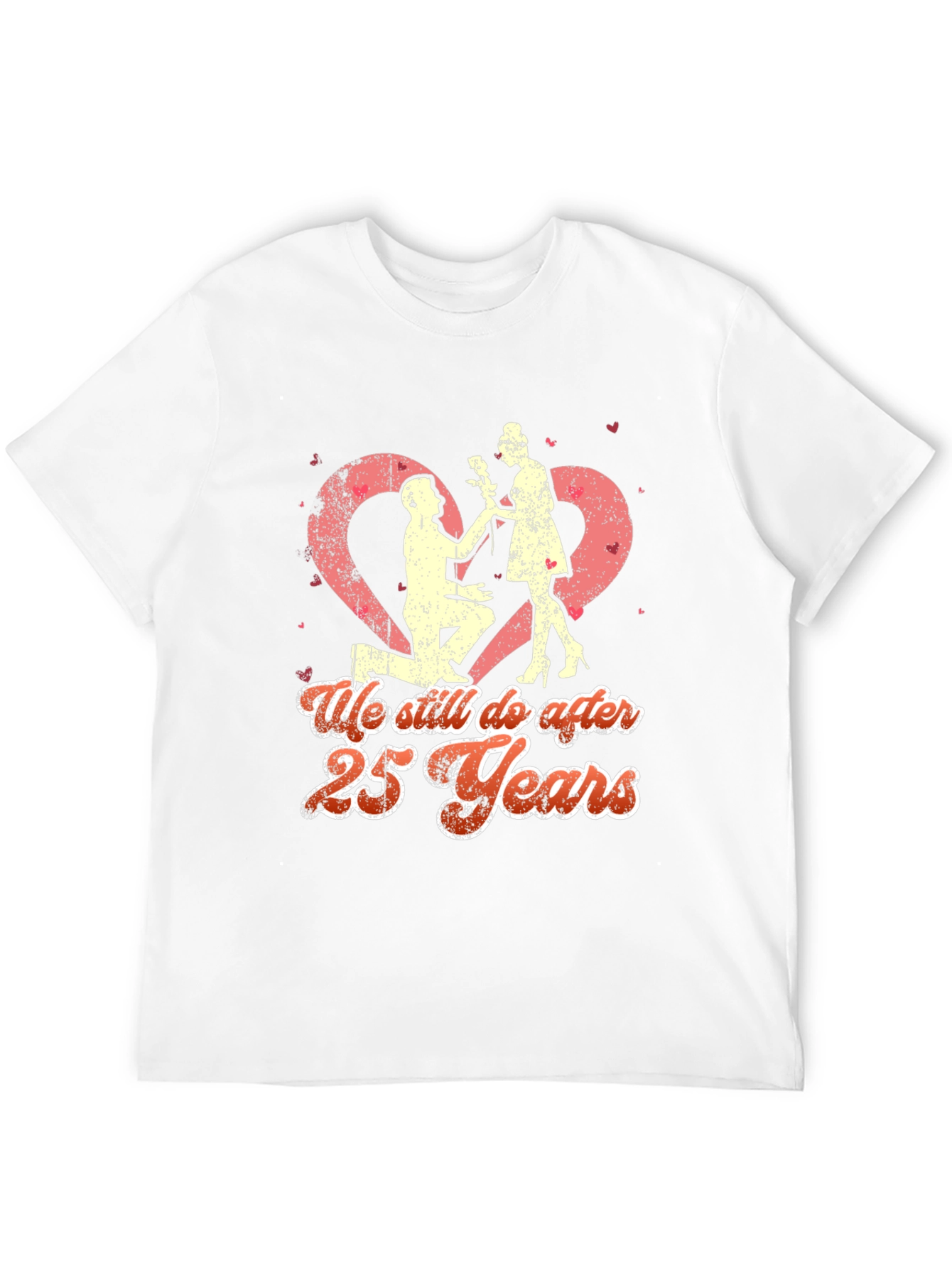 25th Anniversary T-Shirt - We Still Do