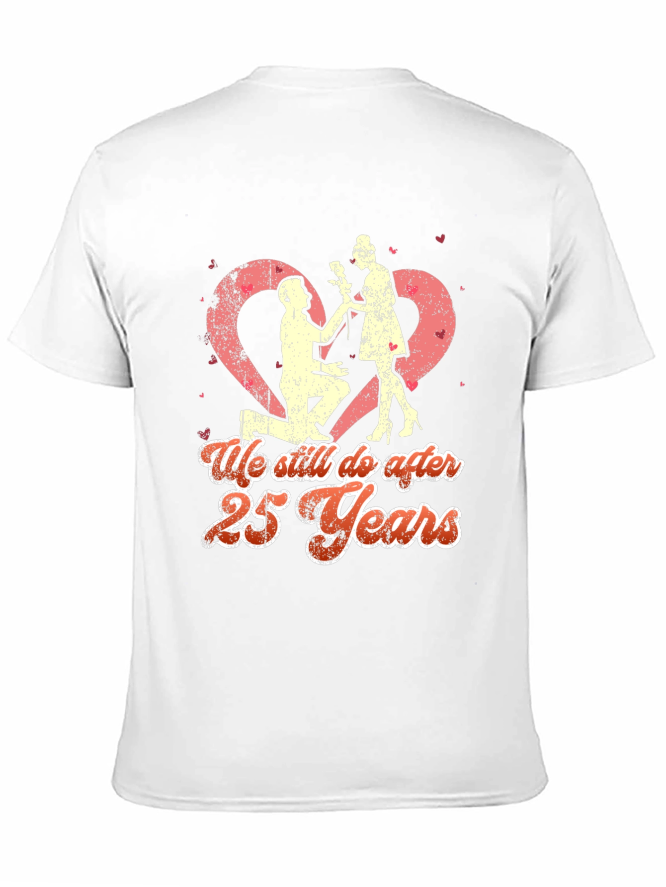25th Anniversary T-Shirt - We Still Do