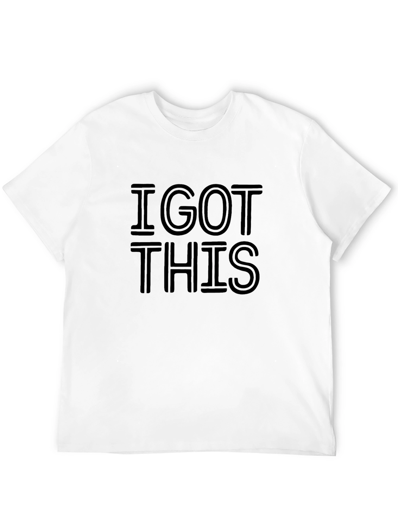 I GOT THIS Graphic Print T-Shirt