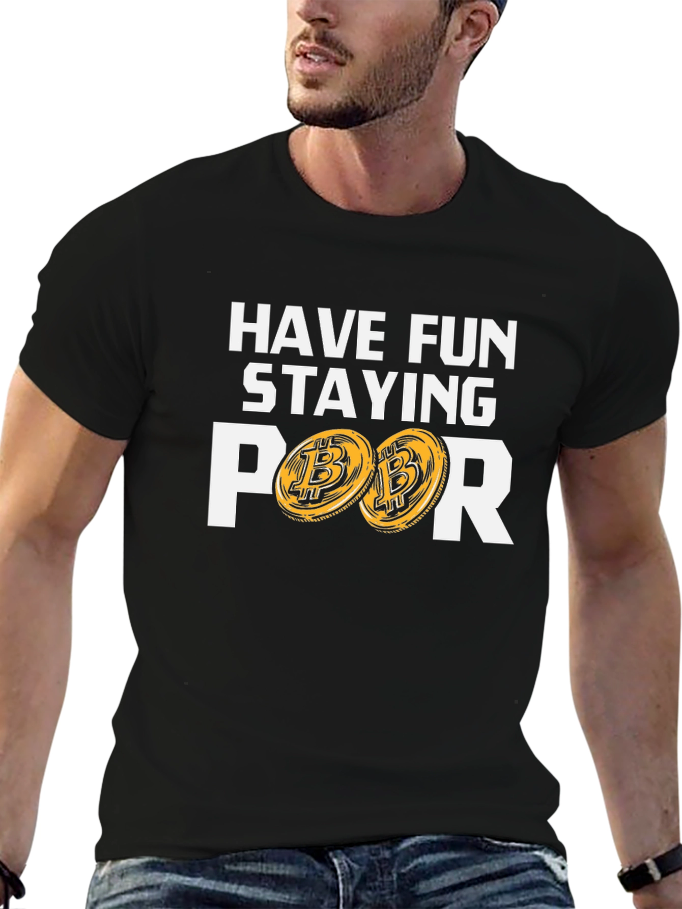 Have Fun Staying Poor T-Shirt Bitcoin Design