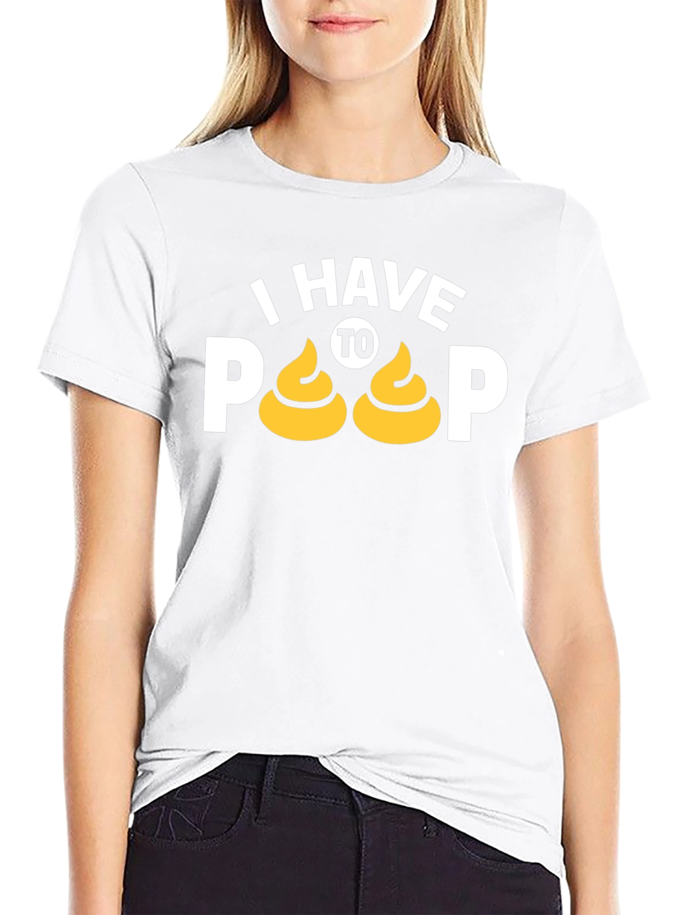 I Have To Poop T-Shirt Funny Graphic Tee