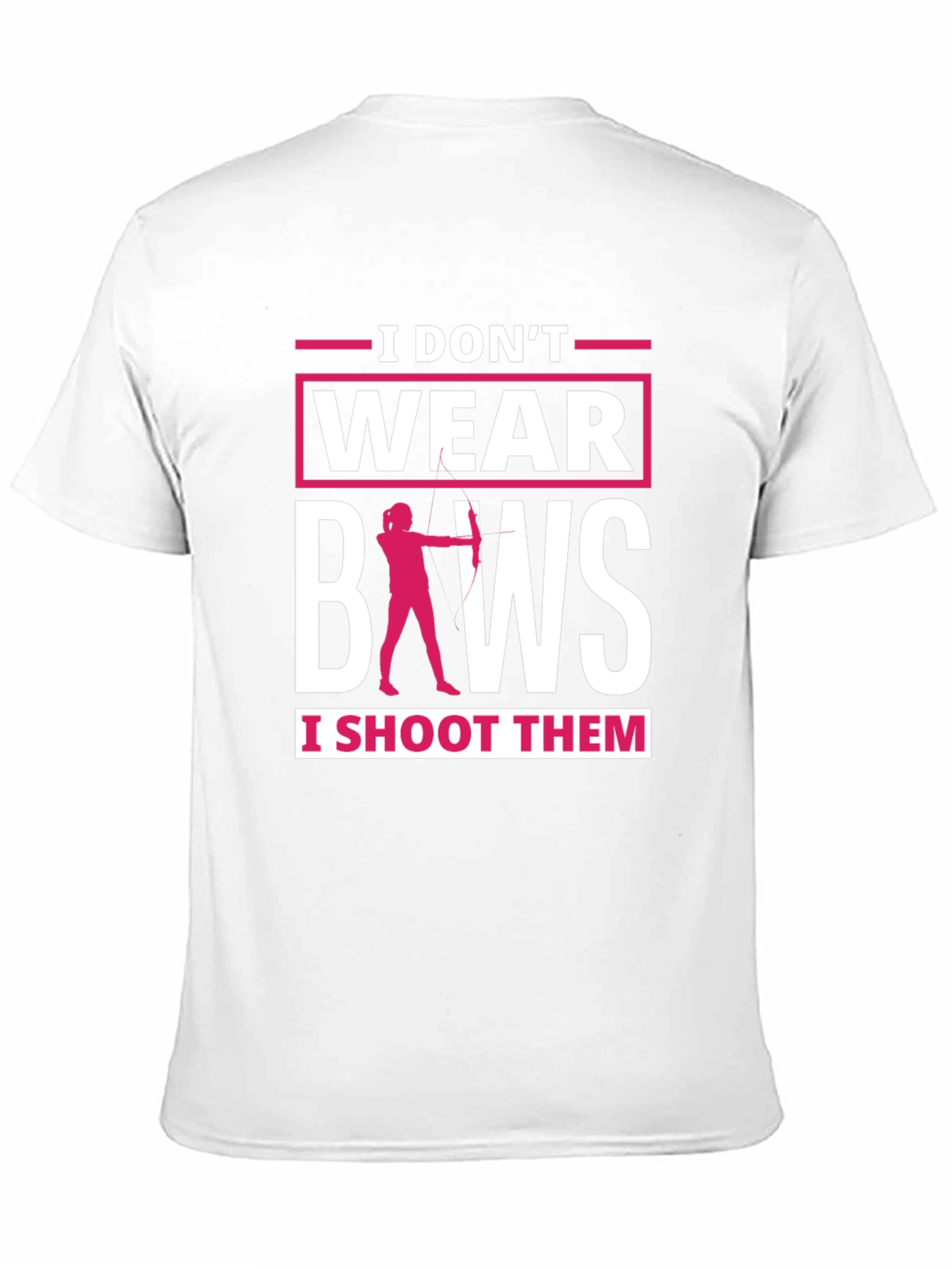 I Dont Wear Bows Funny Archer T-Shirt
