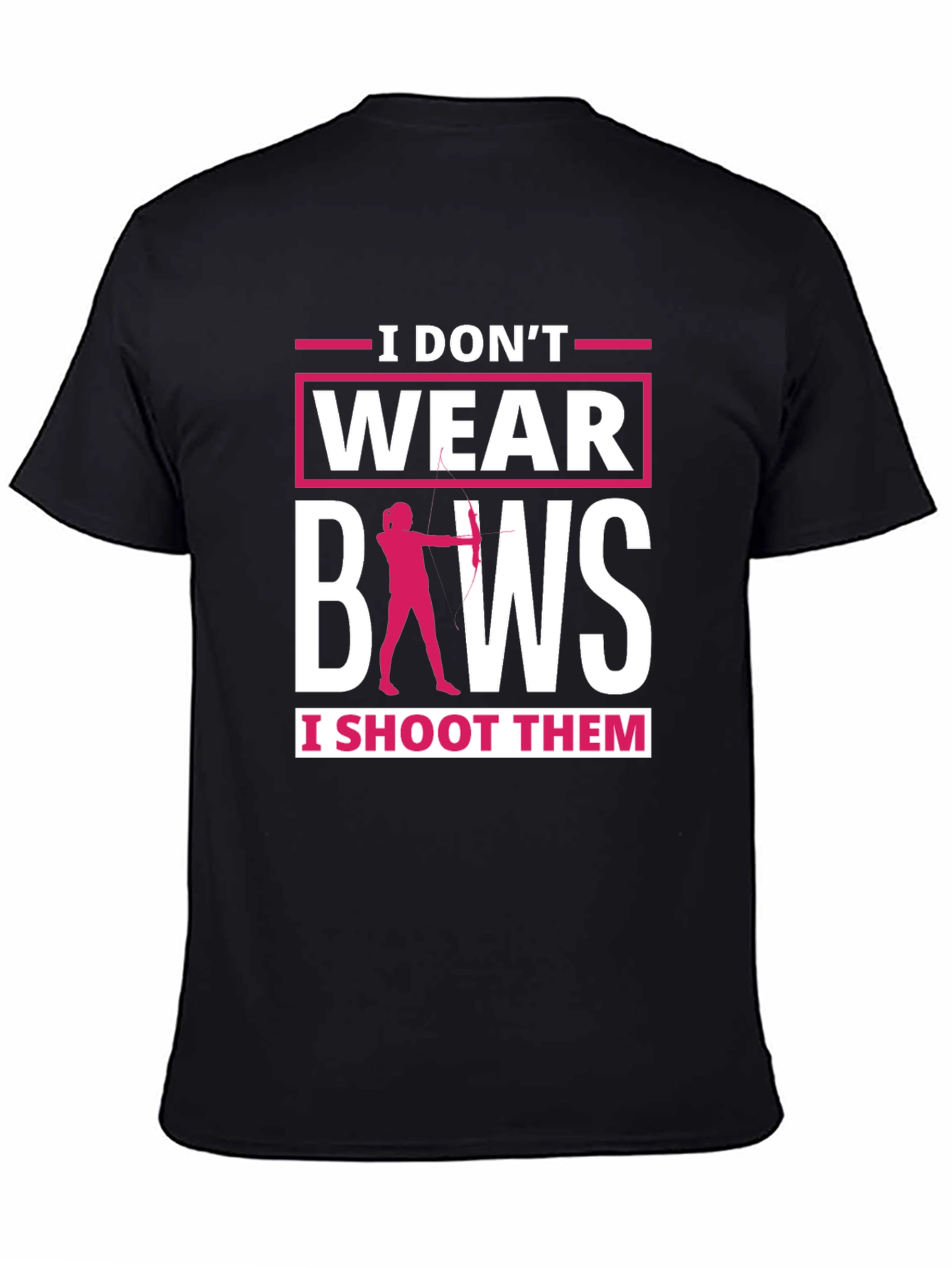 I Dont Wear Bows Funny Archer T-Shirt