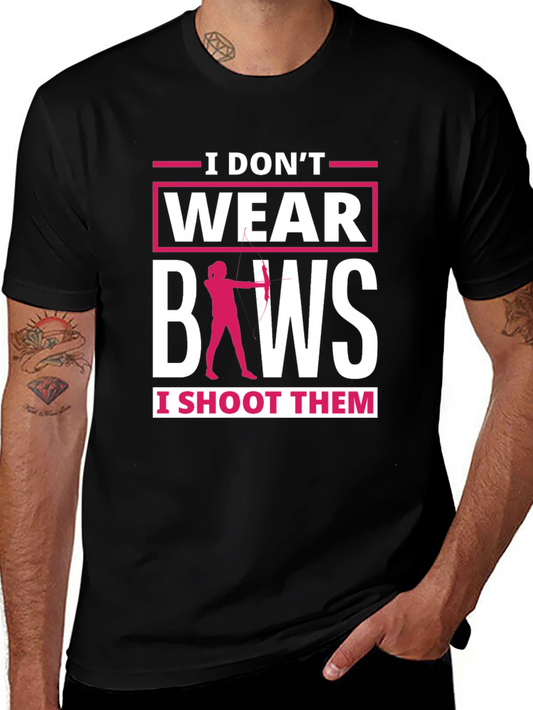 I Dont Wear Bows Funny Archer T-Shirt