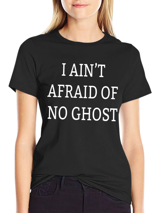 I Aint Afraid of No Ghost Graphic Tee