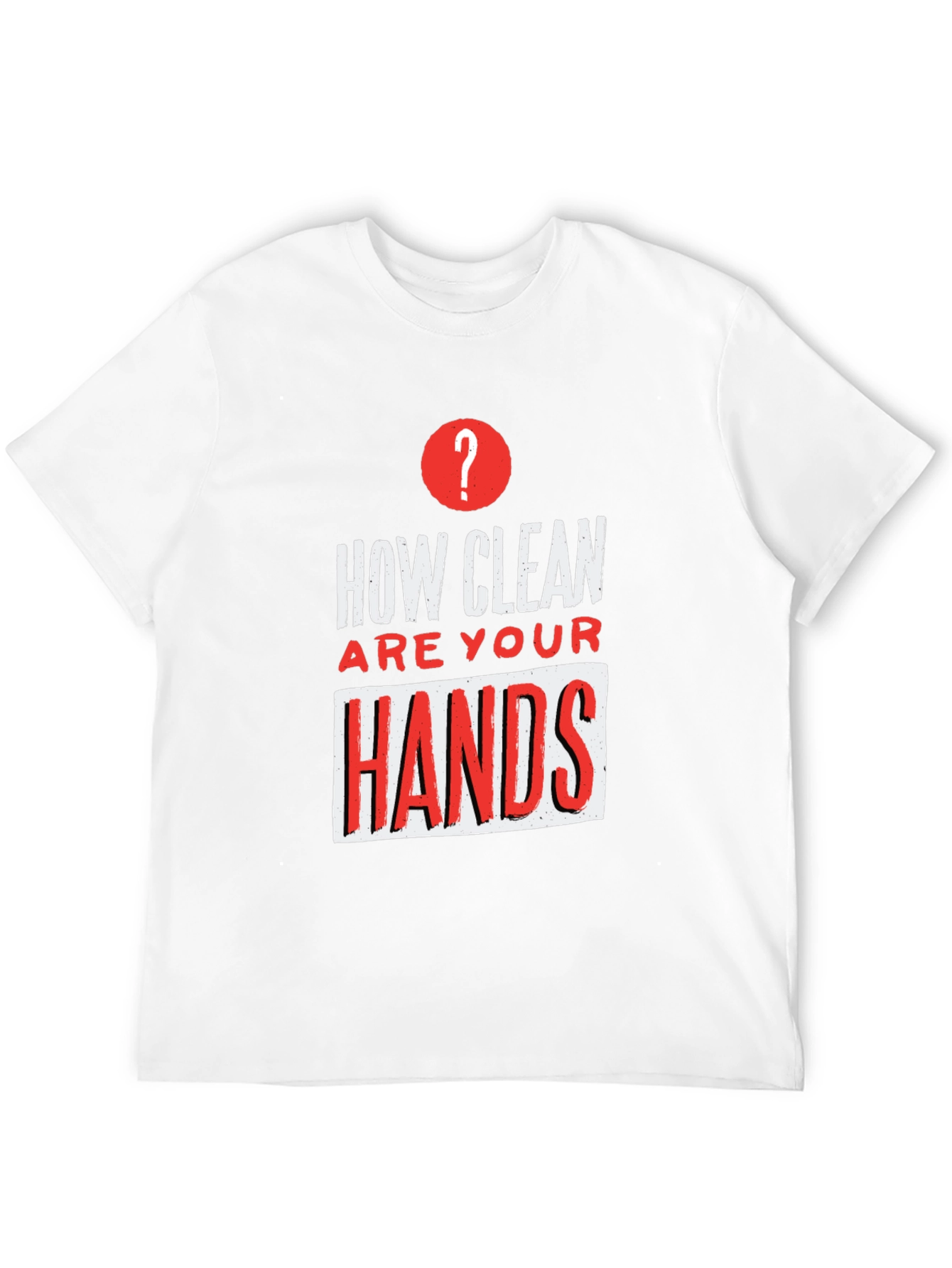 How Clean Are Your Hands? Graphic T-Shirt