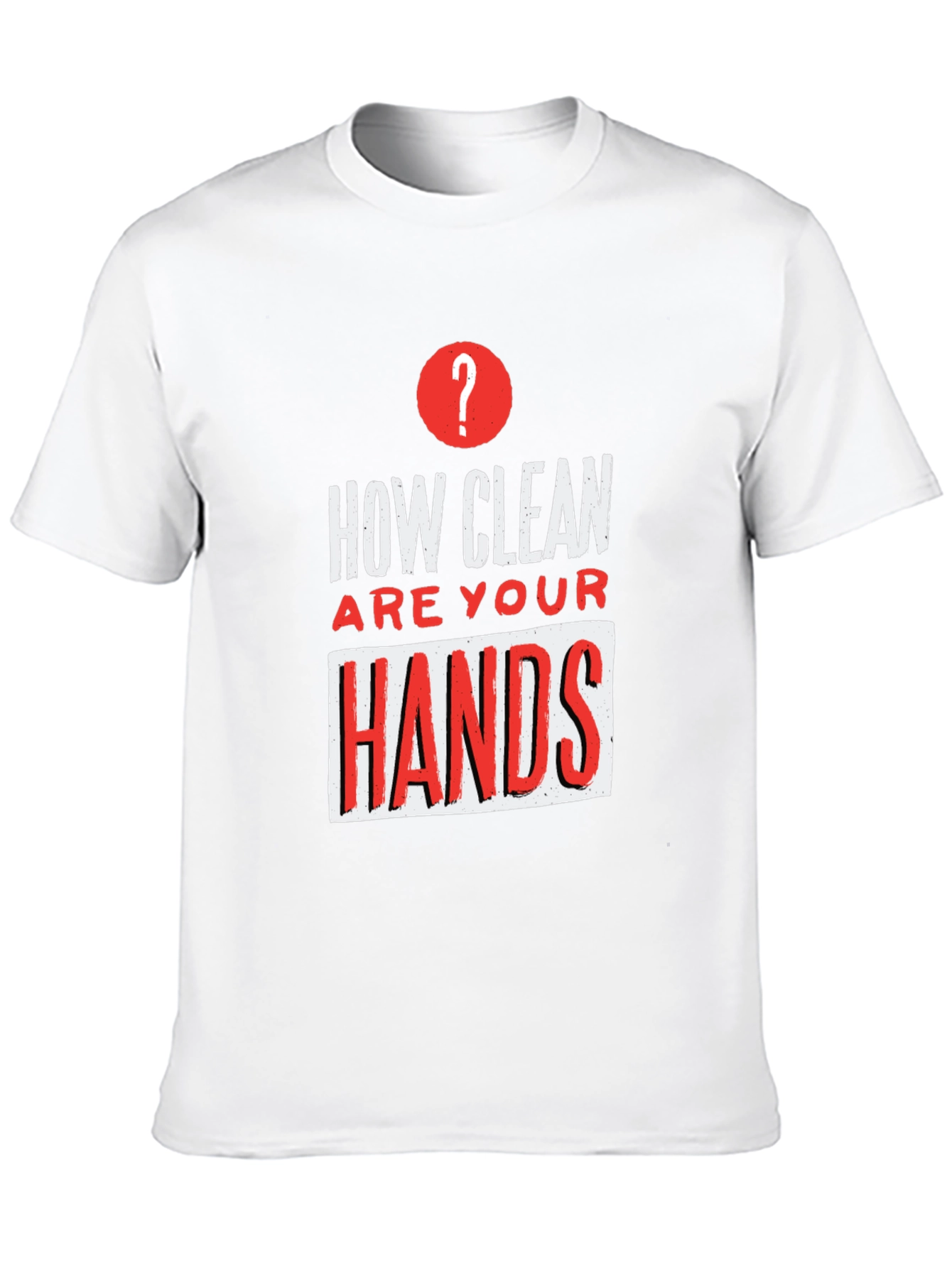 How Clean Are Your Hands? Graphic T-Shirt
