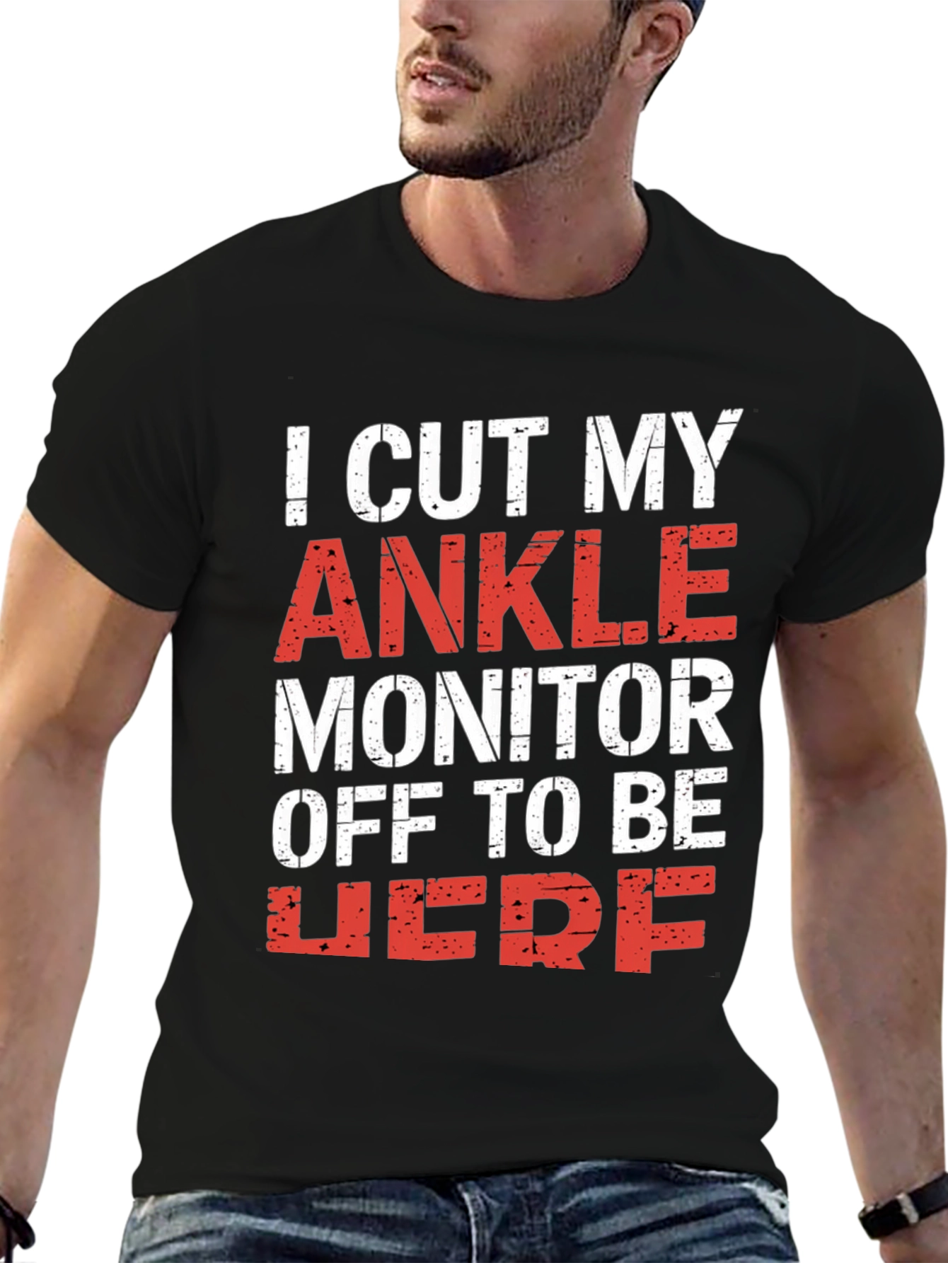 I Cut My Ankle Monitor Off T-Shirt