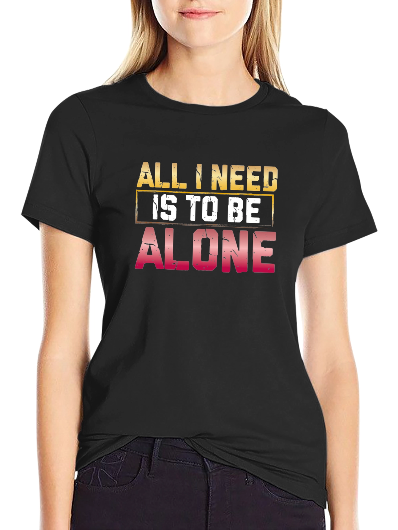 All I Need Is to Be Alone Black T-Shirt