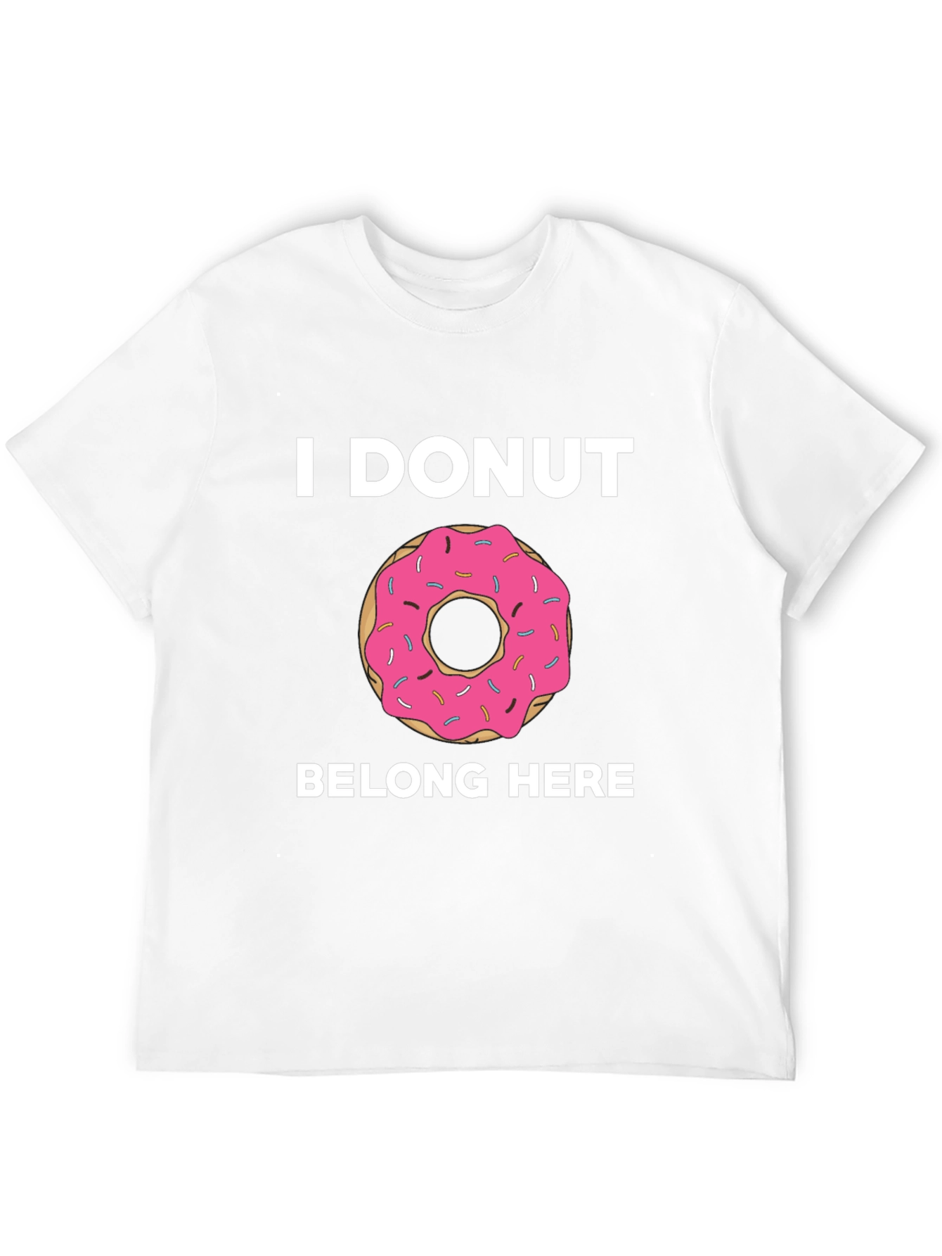 I DONUT Belong Here Graphic Tee