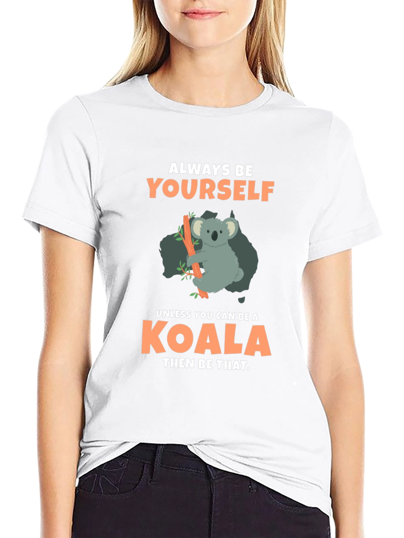 Always Be Yourself Koala T-Shirt