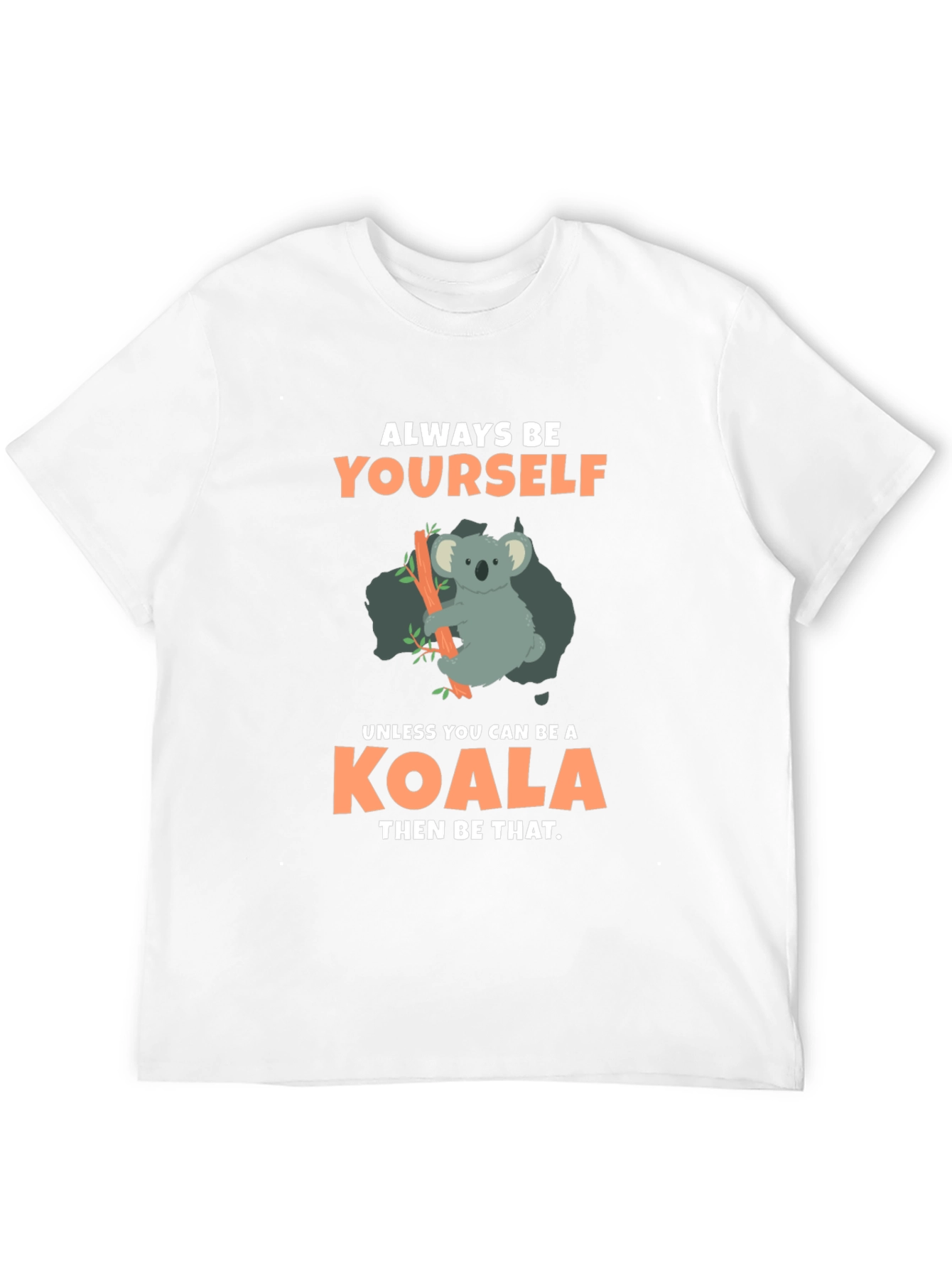 Always Be Yourself Koala T-Shirt