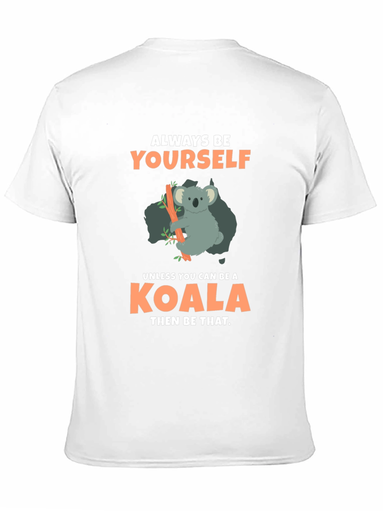 Always Be Yourself Koala T-Shirt