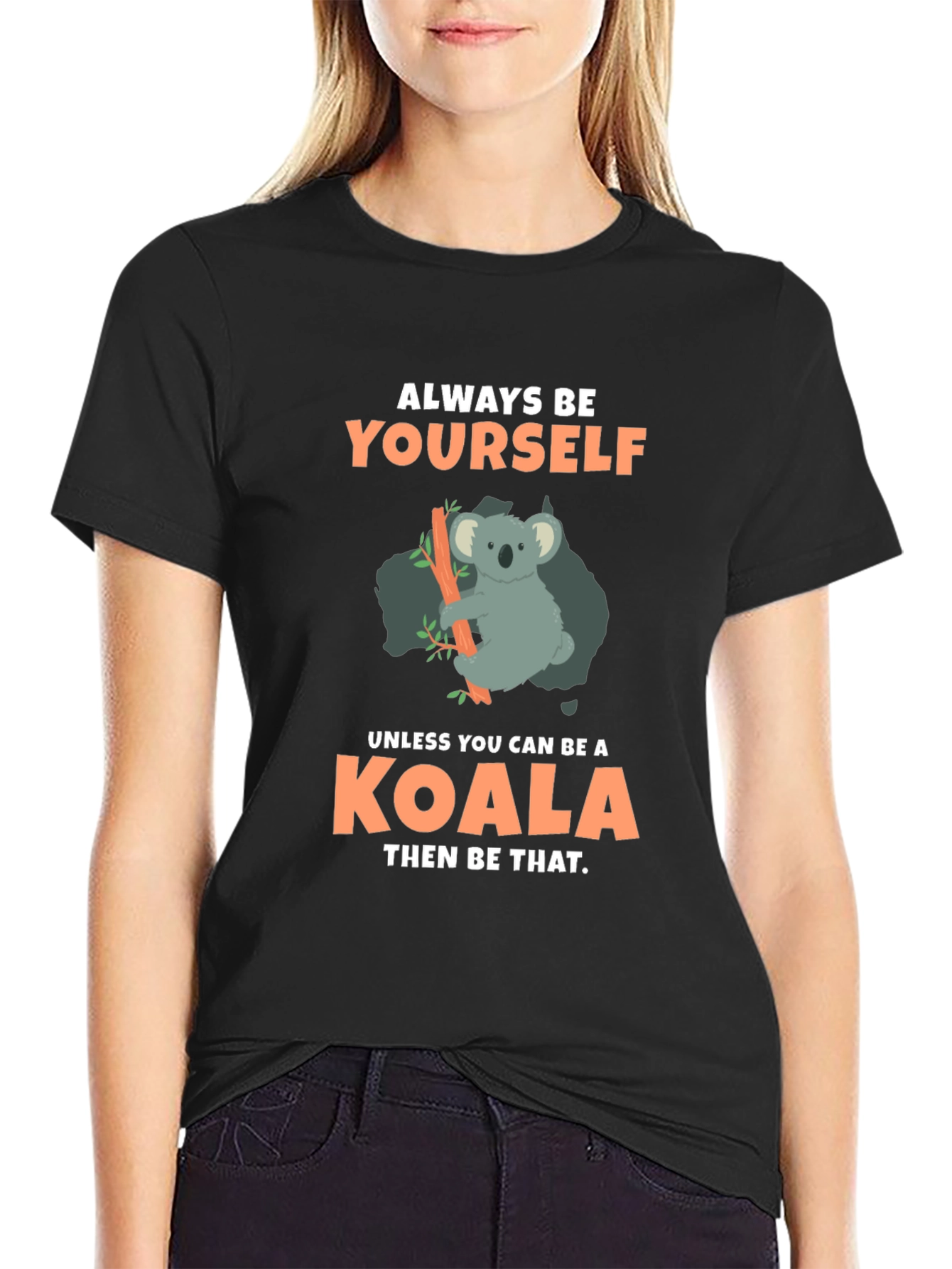 Always Be Yourself Koala T-Shirt