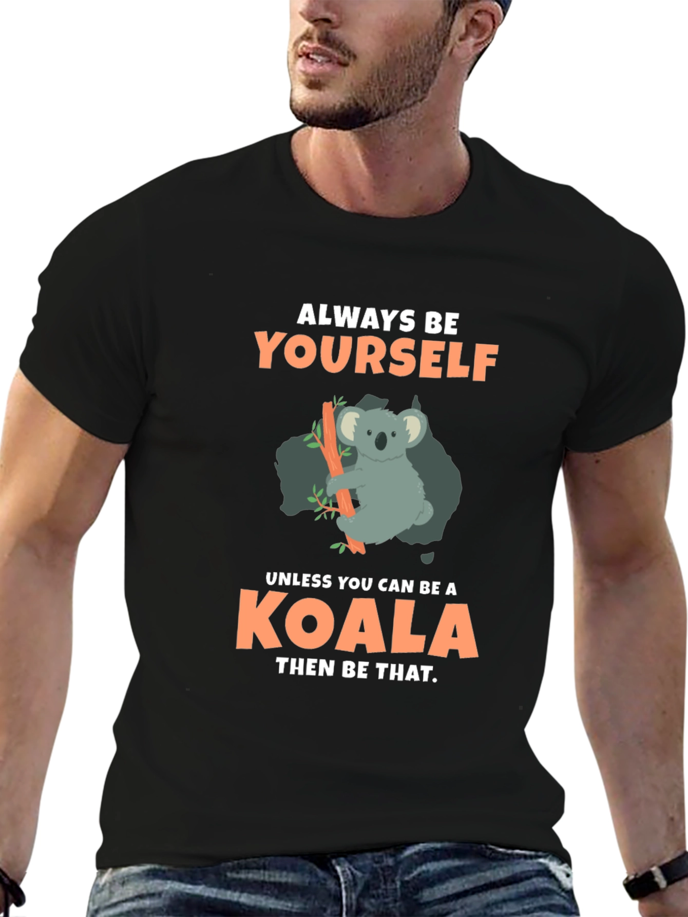 Always Be Yourself Koala T-Shirt