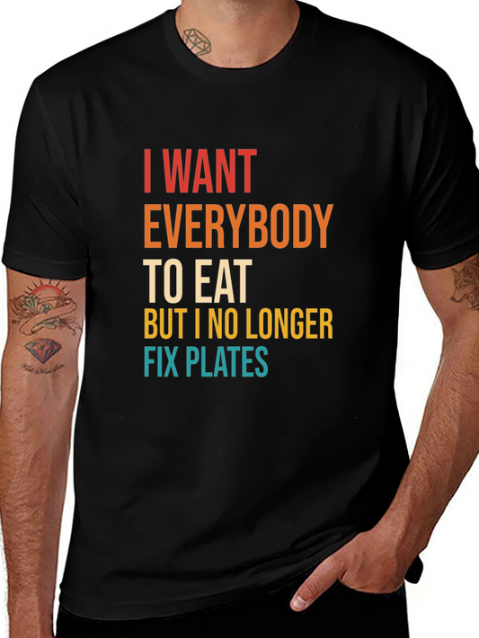 Humorous I Want Everybody To Eat Graphic Tee