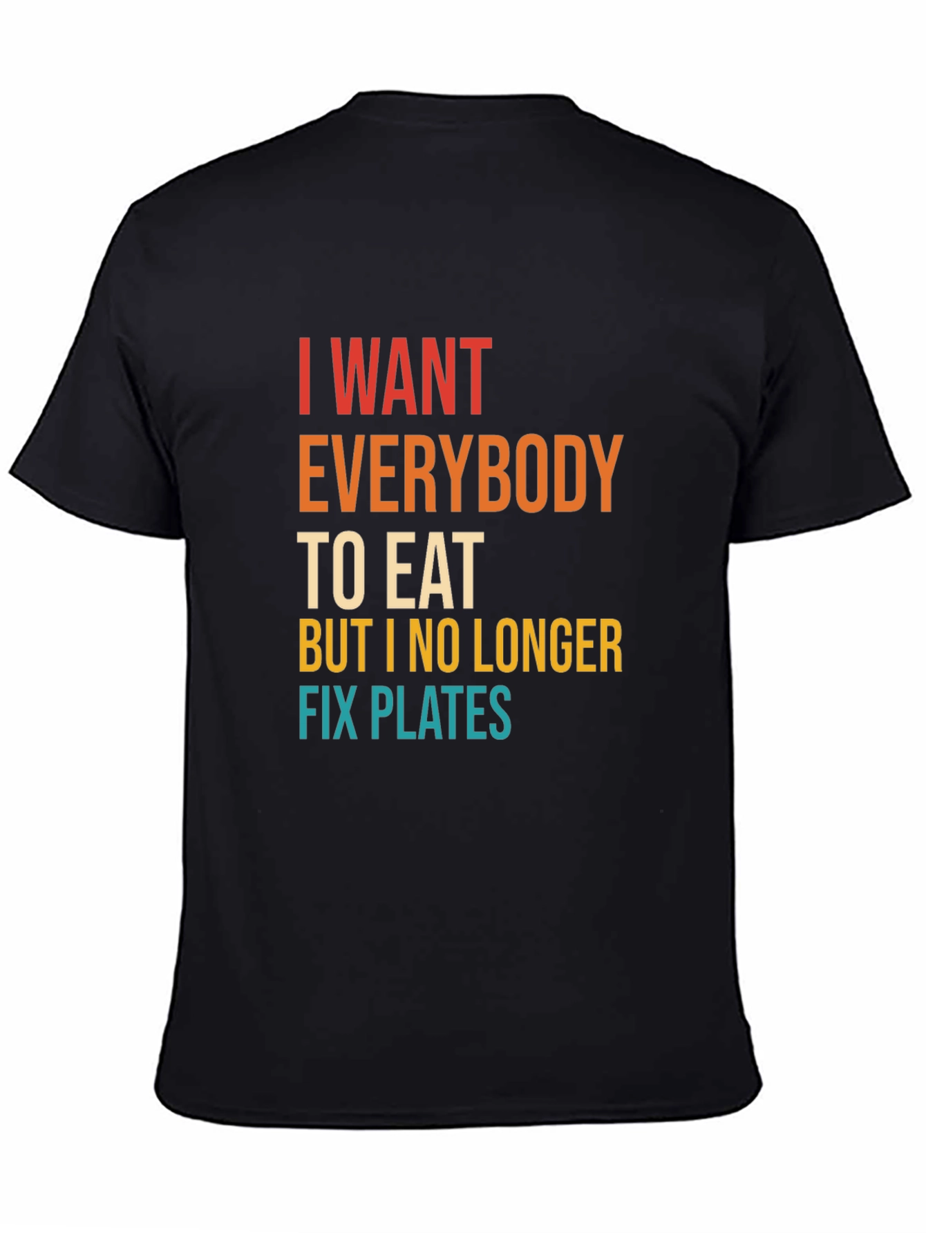 Humorous I Want Everybody To Eat Graphic Tee