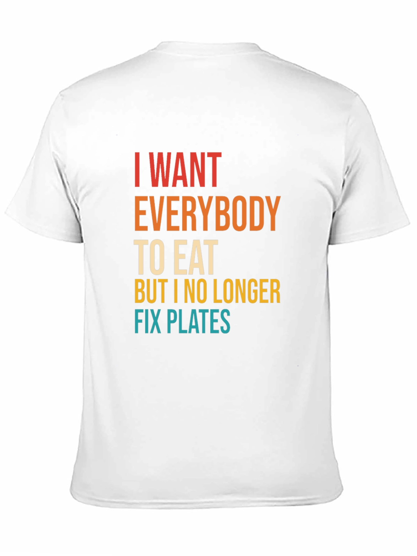 Humorous I Want Everybody To Eat Graphic Tee