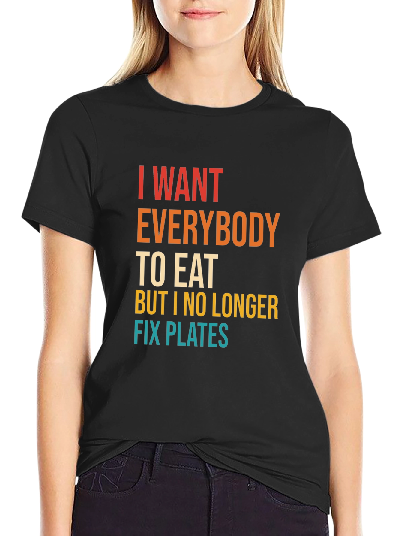 Humorous I Want Everybody To Eat Graphic Tee