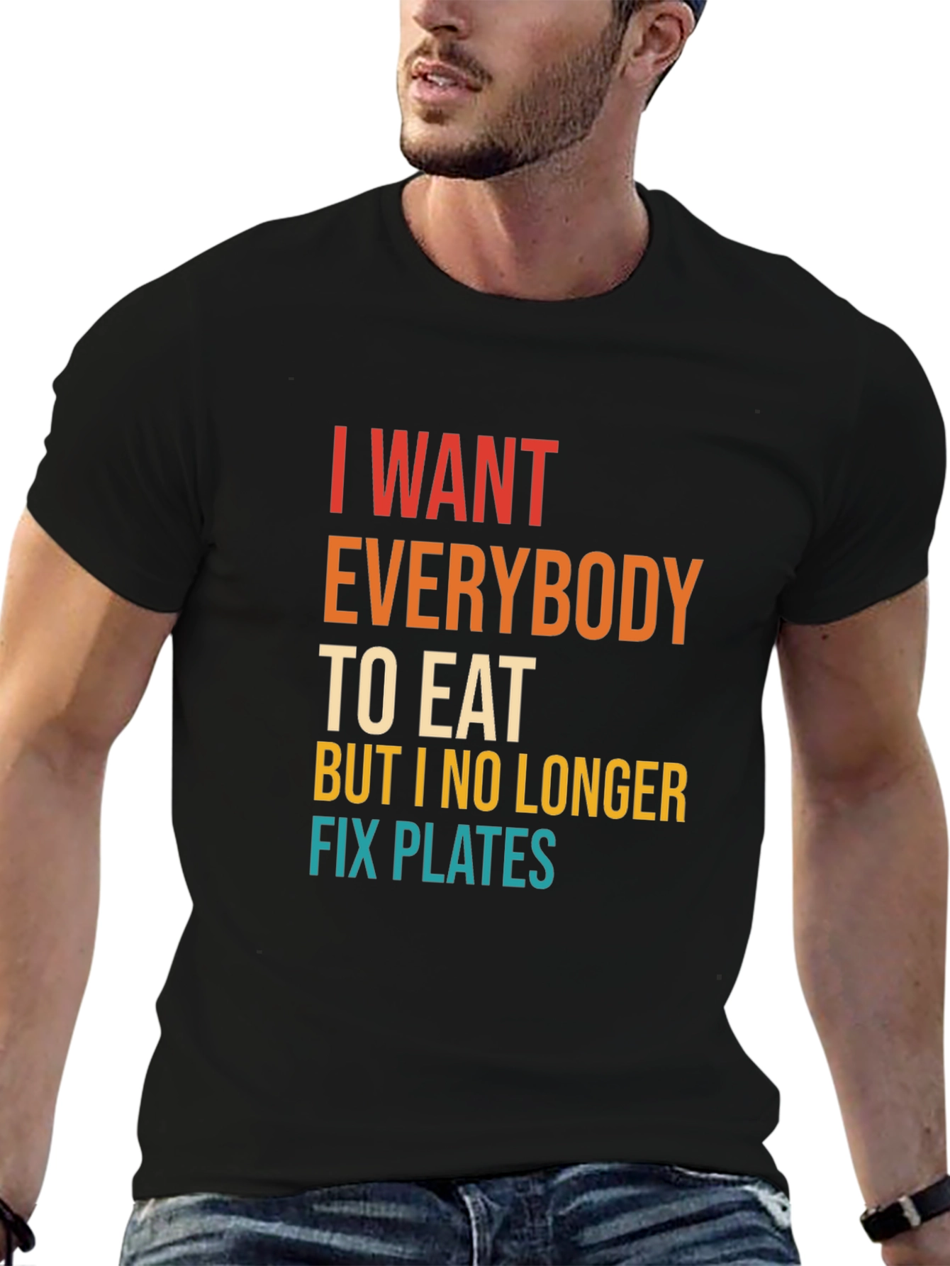 Humorous I Want Everybody To Eat Graphic Tee
