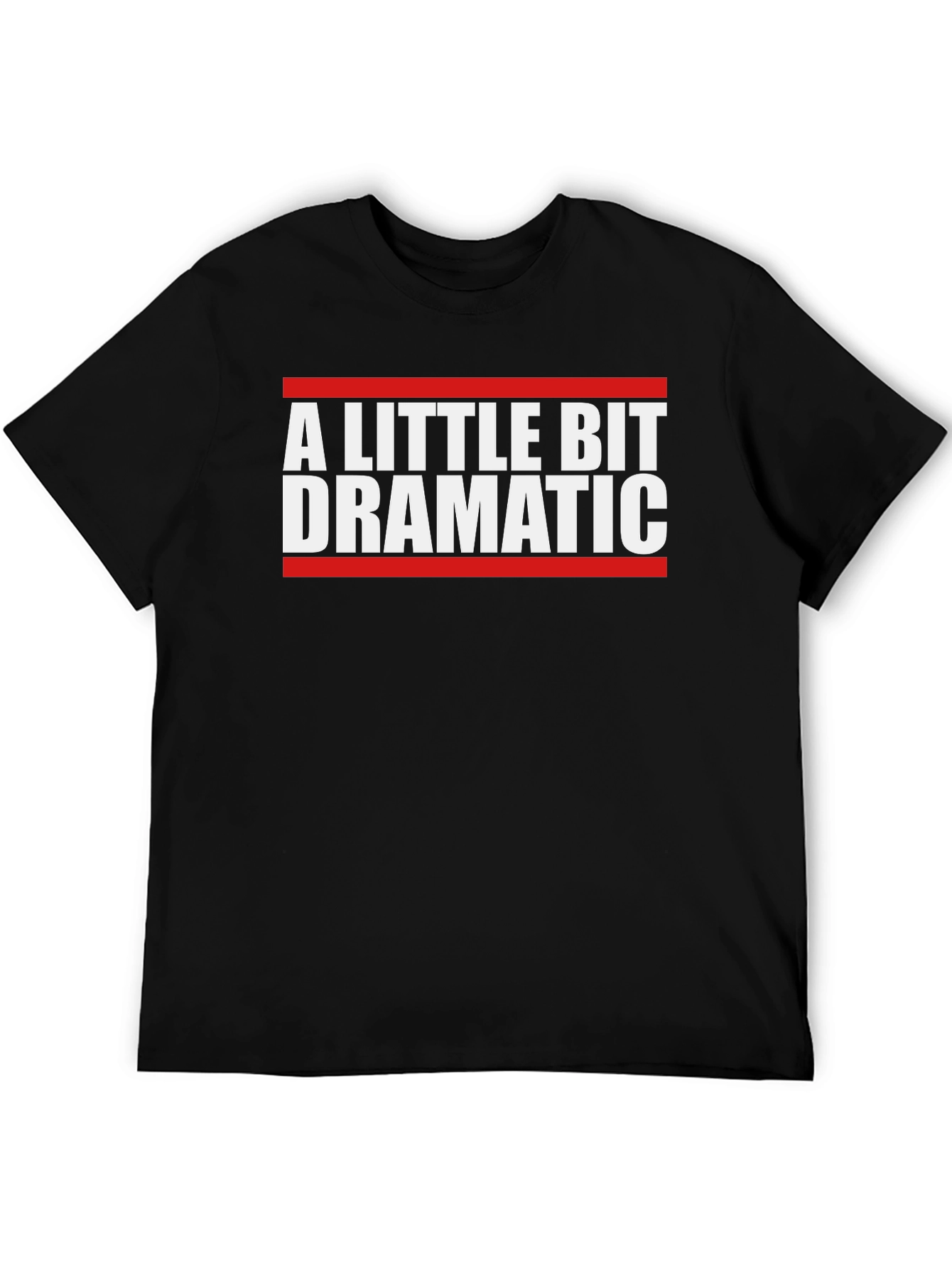 A Little Bit Dramatic Graphic T-Shirt